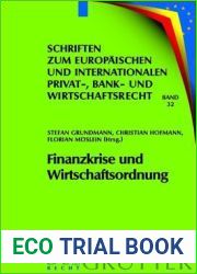 Finanzkrise Und Wirtschaftsordnung (Schriften Zum Europ Ischen Und Internationalen Privat-, Bank) (German Edition)
