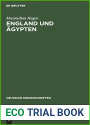 England und Agypten: Materialien zur Geschichte der britischen Okkupation mit besonderer Rucksicht auf Bismarcks Agyptenpolitik (Deutsche Kriegsschriften, 13) (German Edition)
