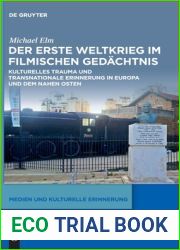 Der Erste Weltkrieg im filmischen Gedachtnis: Kulturelles Trauma und Transnationale Erinnerung in Europa und dem Nahen Osten (Medien und kulturelle Erinnerung, 7) (German Edition)