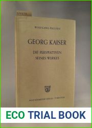 Georg Kaiser: Die Perspektiven Seines Werkes (German Edition)