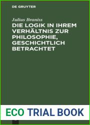 Die Logik in ihrem Verhaltnis zur Philosophie, geschichtlich betrachtet (German Edition)