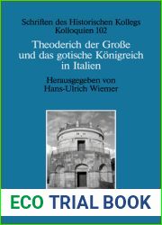 Theoderich der Grosse und das gotische Konigreich in Italien (Schriften des Historischen Kollegs, 102) (German Edition)