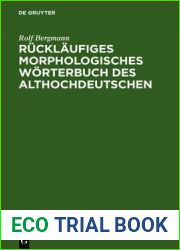 Rucklaufiges morphologisches Worterbuch des Althochdeutschen: Auf der Grundlage des and quot;Althochdeutschen Worterbuchs and quot; von Rudolf Schutzeichel