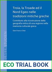 Troia, la Troade ed il Nord Egeo nelle tradizioni mitiche greche: Contributo alla ricostruzione della geografia mitica di una regione nella memoria culturale greca