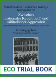 Zwischen and quot;nationaler Revolution and quot; und militarischer Aggression: Transformationen in Kirche und Gesellschaft wahrend der konsolidierten … Historischen Kollegs, 48) (German Edition