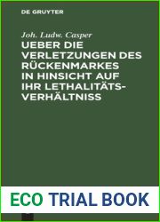 Ueber die Verletzungen des Ruckenmarkes in Hinsicht auf ihr Lethalitats-Verhaltniss (German Edition)