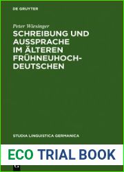 Schreibung und Aussprache im alteren Fruhneuhochdeutschen: Zum Verhaltnis von Graphem - Phonem - Phon am bairisch-osterreichischen Beispiel von … Linguistica Germanica, 42) (German Edition)