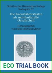 Die Kreuzfahrerstaaten ALS Multikulturelle Gesellschaft: Einwanderer Und Minderheiten Im 12. Und 13. Jahrhundert