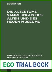 Die Altertums-Sammlungen des Alten und des Neuen Museums: Fuhrer durch die Koniglichen Museen zu Berlin (Handbucher der Staatlichen Museen zu Berlin) (German Edition)