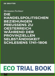 Die handelspolitischen Beziehungen Preussens zu Oesterreich wahrend der provinziellen Selbstandigkeit Schlesiens 1741-1806: Nach den Acten des Geheimen … des Staatsarchivs zu Breslau (German Edi