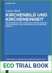 Kirchenbild Und Kircheneinheit: Der Dominikanische Tractatus Contra Graecos (1252) in Seinem Theologischen Und Historischen Kontext