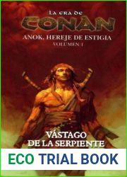 La era de Conan: Anok, hereje de Estigia, volumen 1: Vastago de la Serpiente (La Era de Conan, #1)