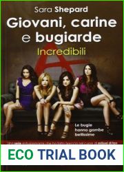 Giovani, carine e bugiarde. Incredibili (Giovani, carine e bugiarde, #4)