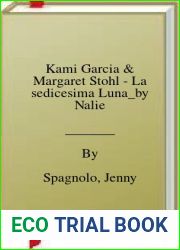 Kami Garcia and Margaret Stohl - La sedicesima Luna_by Nalie