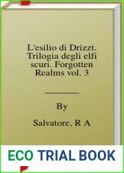 L|esilio di Drizzt. Trilogia degli elfi scuri. Forgotten Realms vol. 3