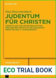 Judentum fur Christen: Vermittlung und Selbstbehauptung Menasseh ben Israels in den gelehrten Debatten des 17. Jahrhunderts (Fruhe Neuzeit, 164) (German Edition)