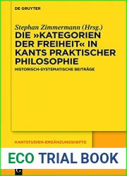 Die ,,Kategorien der Freiheit in Kants praktischer Philosophie: Historisch-systematische Beitrage (Kantstudien-Erganzungshefte 193) (German Edition)