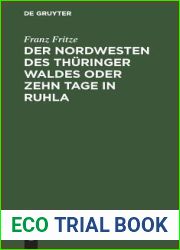 Der Nordwesten des Thuringer Waldes oder zehn Tage in Ruhla: Gemalde aus dem Badeorte Ruhla und seiner Umgebung. Eisenach, Wilhelmsthal, Altenstein, … ubrigen Theile des Waldes) (German Edition)