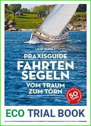 Praxisguide Fahrtensegeln: Vom Traum zum Torn (German Edition)
