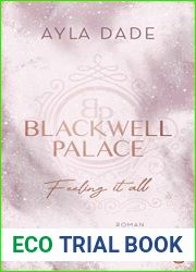 Blackwell Palace. Feeling it all (Die Frozen-Hearts-Reihe, #3)