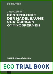 Dendrologie der Nadelbaume und ubrigen Gymnospermen: Coniferophytina und Cycadophytina (Sammlung Goschen, 2603) (German Edition)