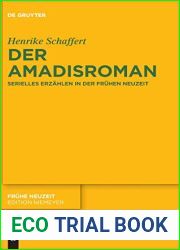 Der Amadisroman: Serielles Erzahlen in der Fruhen Neuzeit (Fruhe Neuzeit, 196) (German Edition)