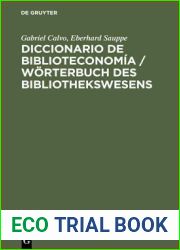 Diccionario de Biblioteconomia Worterbuch Des Bibliothekswesens: Incluye Una Seleccion de Terminologia Bibliotecaria de Ciencias de La Informacion, (German Edition)