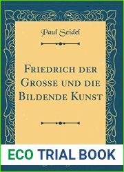 Friedrich der Grosse und die Bildende Kunst (Classic Reprint)