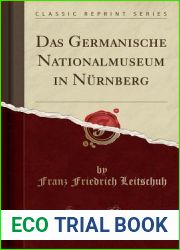 Das Germanische Nationalmuseum in Nurnberg (Classic Reprint) (German Edition)
