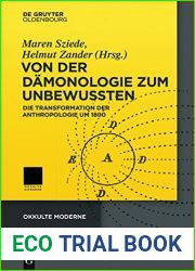 Von Der Damonologie Zum Unbewussten: Die Transformation Der Anthropologie Um 1800 (Okkulte Moderne) (English and German Edition)