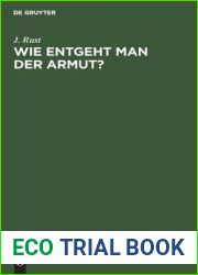 Wie entgeht man der Armut?: Eine Anweisung wie man mit Sicherheit zu einem ehrenhaften Wohlstande gelangen, also sich vor Armuth bewahren und selbst wieder entreissen kann (German Edition)