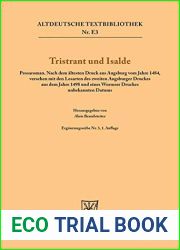 Tristrant Und Isalde: Prosaroman. Nach Dem ?ltesten Druck Aus Ausgsburg Vom Jahre 1484, Versehen Mit Den Lesarten Des Zweiten Augsburger Druckes Aus Dem Jahre 1498 Und Eines Wormser Druckes Unbekannte