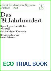Das 19. Jahrhundert: Sprachgeschichtliche Wurzeln des heutigen Deutsch (Jahrbuch des Instituts fur Deutsche Sprache, 1990)