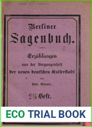 Berliner Sagenbuch. Erzahlungen aus der Vergangenheit der neuen deutschen Kaiserstadt