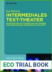 Intermediales Text-Theater: Die Buhne des Politischen und des Wissens vom Menschen bei Wordsworth und Scott (Buchreihe der Anglia Anglia Book Series, 43) (German Edition)