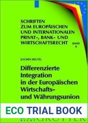 Differenzierte Integration in der Europaischen Wirtschafts- und Wahrungsunion: Eine Untersuchung zu den rechtlichen Auswirkungen der Gewahrung einer … und Wirtschaftsrecht, 8) (German Edition)