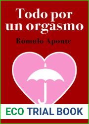 Todo por un orgasmo (Llamalo amor, si quieres, #7)