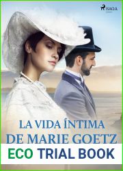 La vida intima de Marie Goetz (Spanish Edition)
