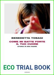 Come mi batte forte il tuo cuore. Storia di mio padre