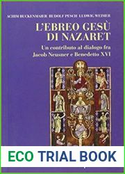L|ebreo Gesu di Nazaret. Un contributo al dialogo fra Jacob Neusner e Benedetto XVI