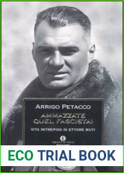 Ammazzate quel fascista!: Vita intrepida di Ettore Muti