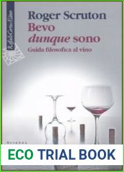 Bevo dunque sono: Guida filosofica al vino