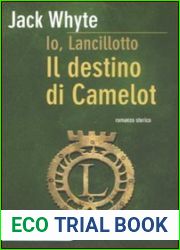 Il destino di Camelot (Io Lancillotto, #3)