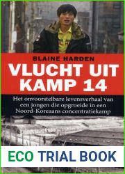 Vlucht uit Kamp 14 - Het onvoorstelbare levensverhaal van een jongen die opgroeide in een Noord-Koreaans concentratiekamp