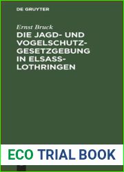 Die Jagd- und Vogelschutz-Gesetzgebung in Elsass-Lothringen (German Edition)