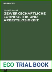 Gewerkschaftliche Lohnpolitik und Arbeitslosigkeit: Ein wissenschaftlicher Beitrag zur Lohntheorie und Lohnpolitik von Harald Assael (German Edition)