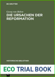 Die Ursachen Der Reformation: Mit Einer Beilage: Die Reformation Und Der Beginn Der Neuzeit