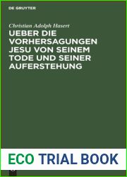 Ueber die Vorhersagungen Jesu von seinem Tode und seiner Auferstehung: Ein exegetisch-dogmatischer Versuch (German Edition)