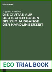 Die Civitas auf deutschem Boden bis zum Ausgange der Karolingerzeit: Ein Beitrag zur Geschichte der deutschen Stadt (German Edition)