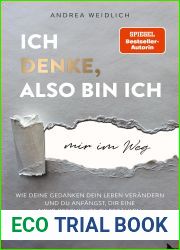 Ich denke, also bin ich… mir im Weg: Wie deine Gedanken dein Leben verandern und du anfangst, dir eine neue Geschichte zu erzahlen (SPIEGEL-BESTSELLER) (German Edition)